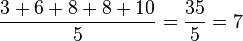\frac{3 + 6 + 8 + 8 + 10}{5} = \frac{35}{5} = 7