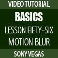 Sony Vegas Pro Basics FIFTY-SIX: Motion Blur